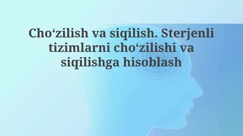 Cho‘zilish va siqilish asoslari 1