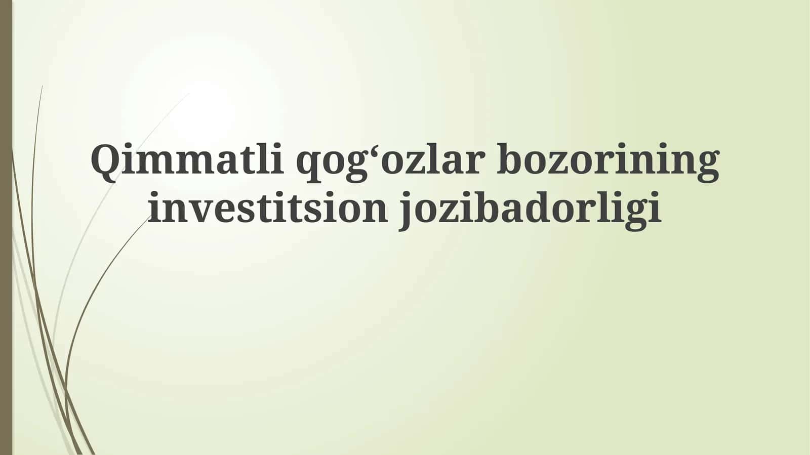 Qimmatliqogʻozlarbozorininginvestitsionjozibadorligi 1