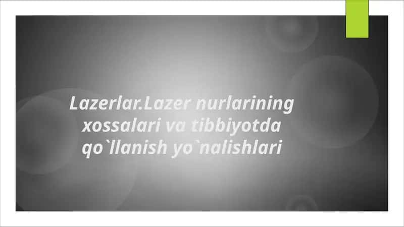 Lazerlar.Lazer nurlarining xossalari va tibbiyotda qo`llanish yo`nalishlari 1