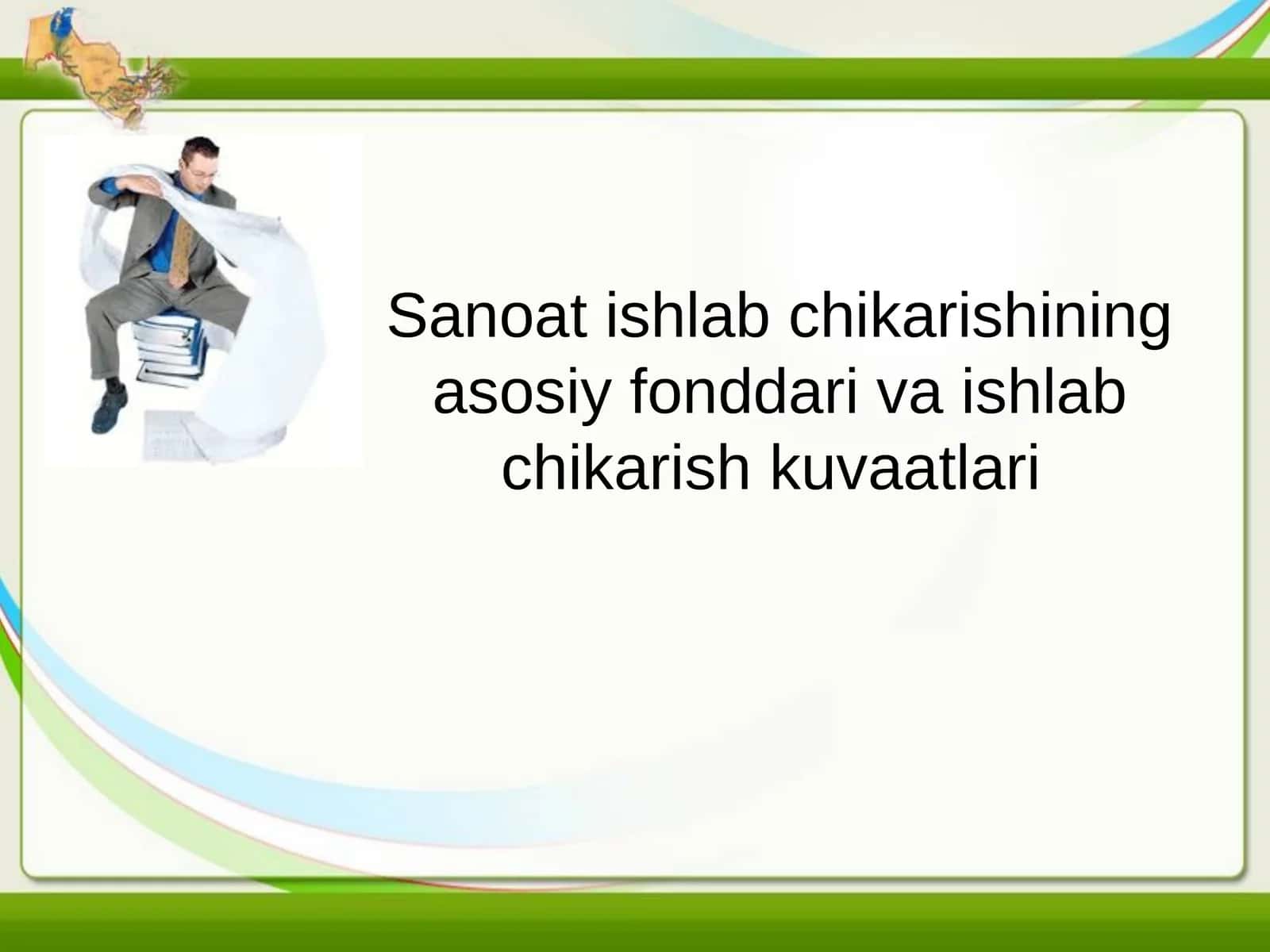 Sanoat ishlab chiqarishining asosiy fondlari va ishlab chiqarish quvvatlari 1