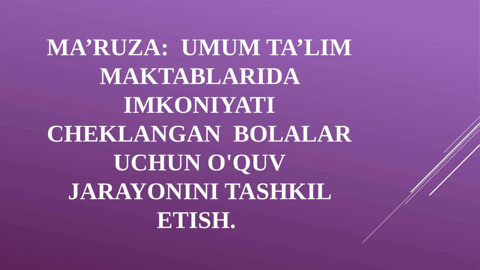 Umum ta’lim maktablarida imkoniyati cheklangan bolalar uchun o'quv jarayonini tashkil etish 1