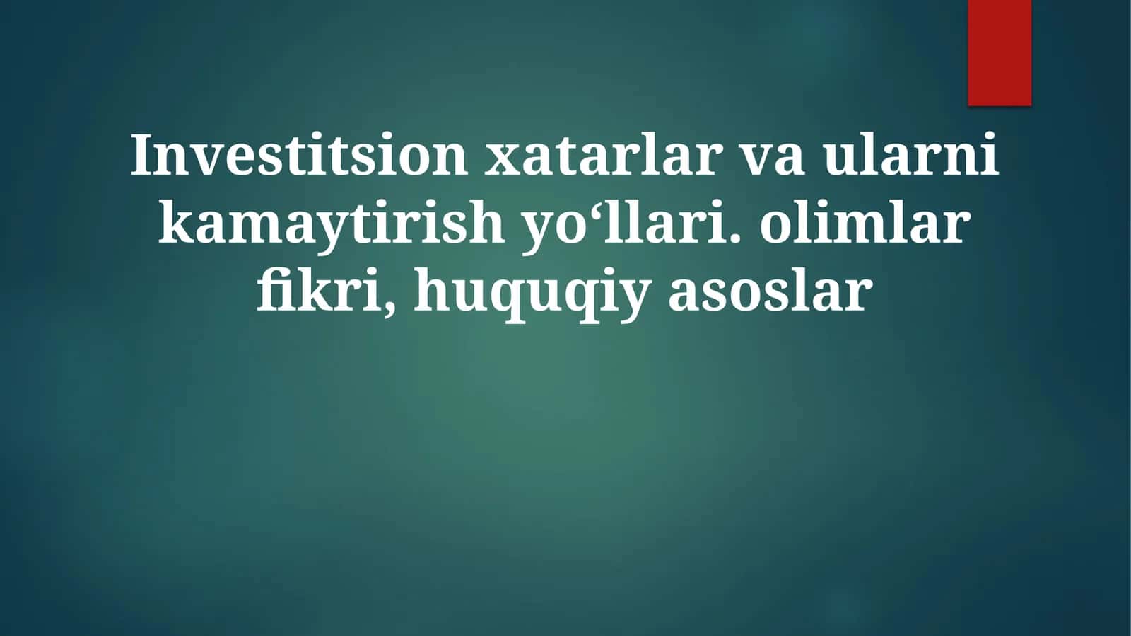 Investitsionxatarlarvaularnikamaytirishyo‘llari.olimlarfikri,huquqiyasoslar 1