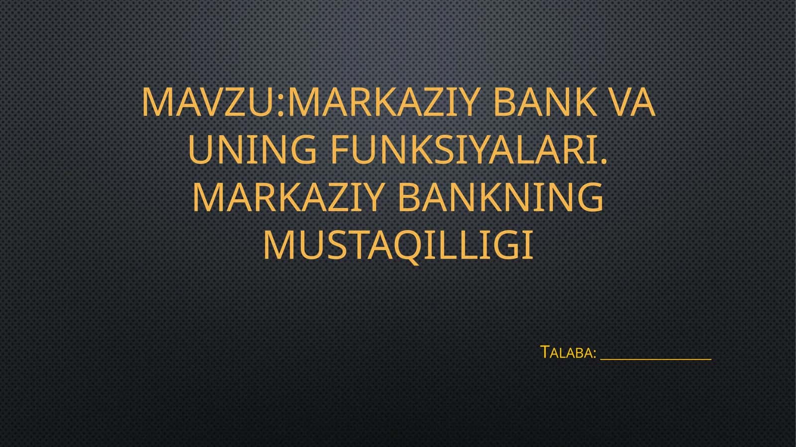 Markaziy bank va uning funksiyalari. Markaziy bankning mustaqilligi 1