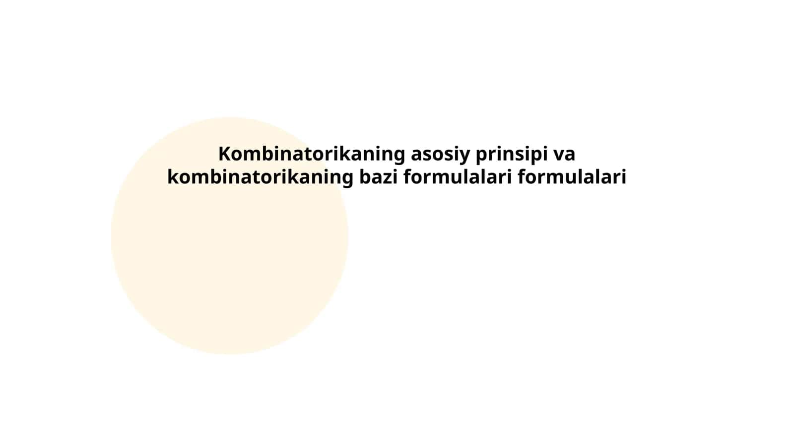 Kombinatorikaning asosiy prinsipi va kombinatorikaning bazi formulalari 1