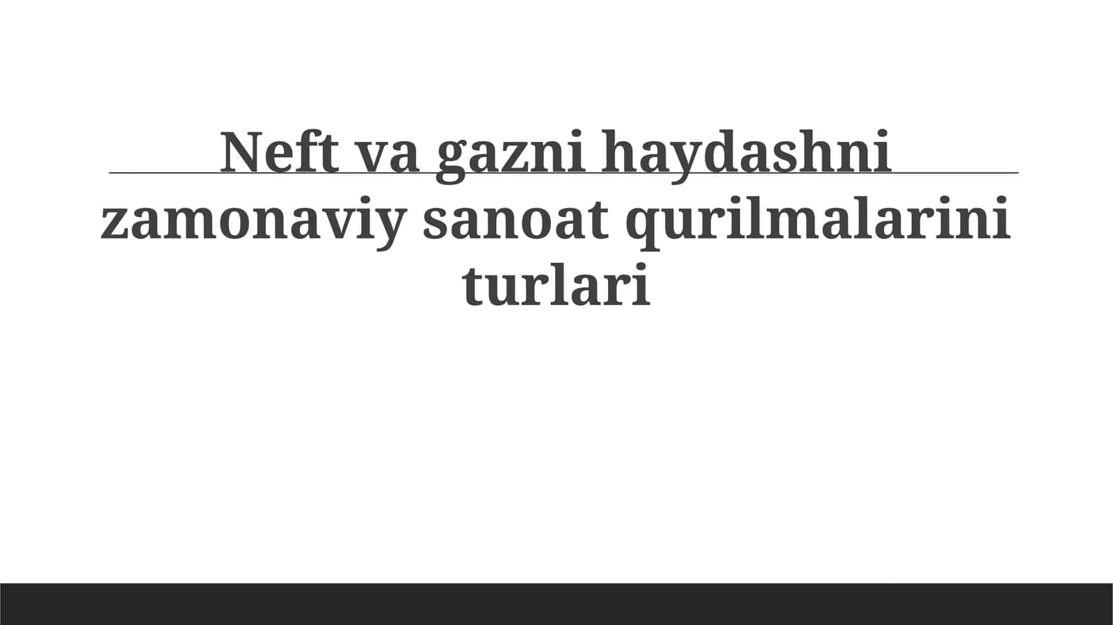 Neftvagaznihaydashnizamonaviysanoatqurilmalariniturlari 1