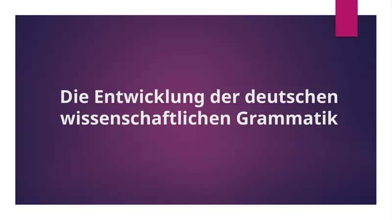 Die Entwicklung der deutschen wissenschaftlichen Grammatik 1