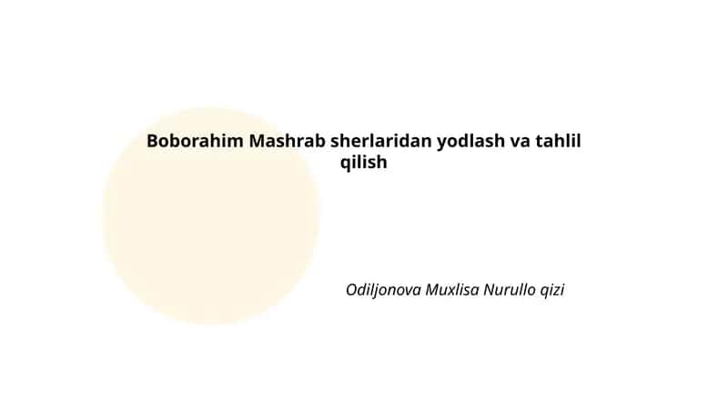 Boborahim Mashrab sherlaridan yodlash va tahlil qilish 1