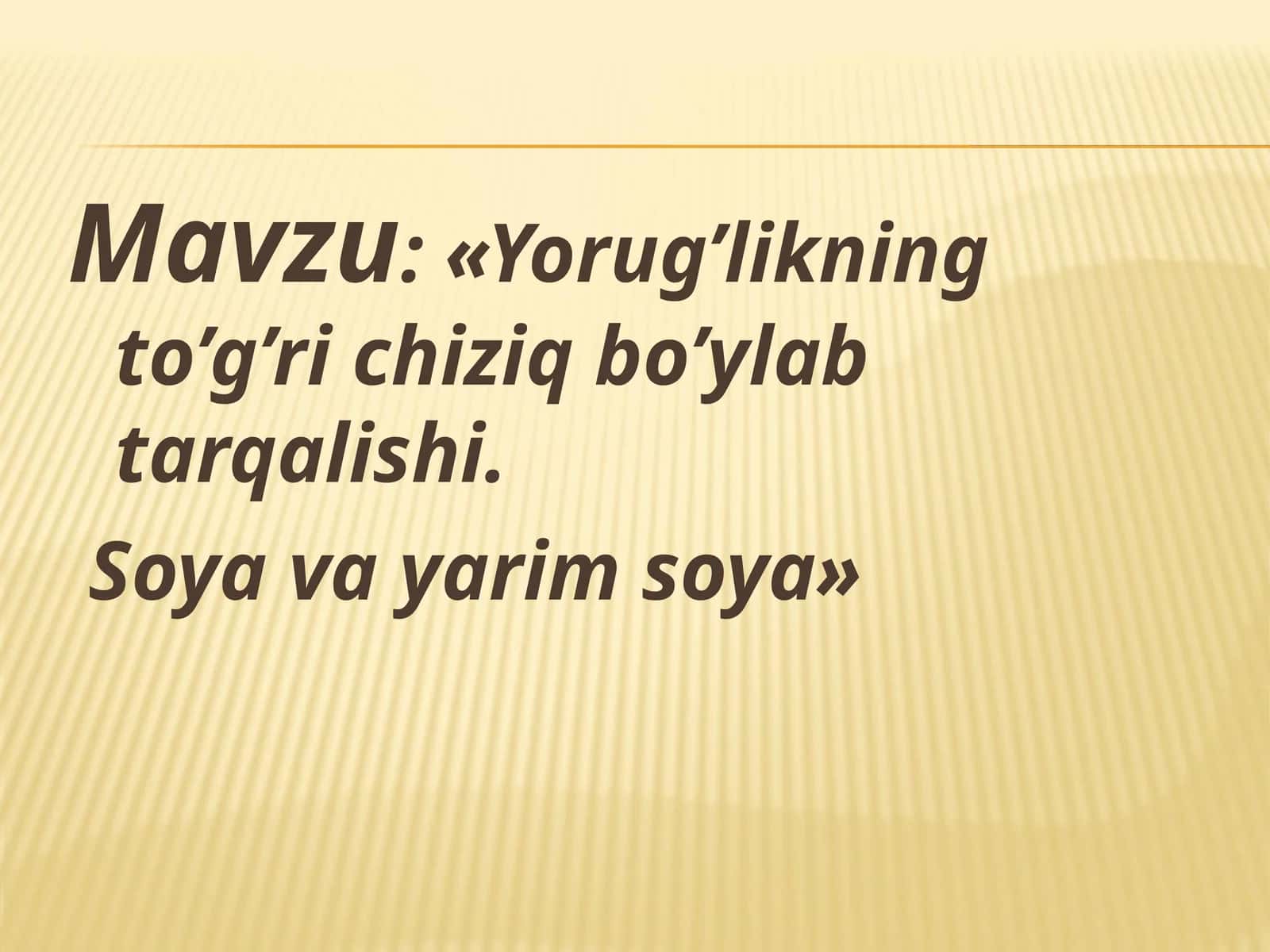 Yorug’likning to’g’ri chiziq bo’ylab tarqalishi. Soya va yarim soya 1
