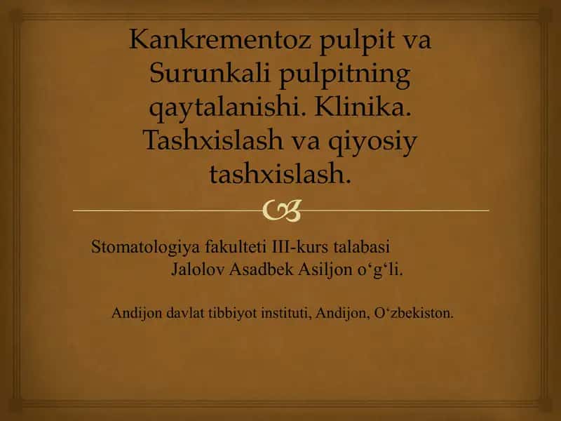 Kankrementoz pulpit va Surunkali pulpitning qaytalanishi. Klinika. Tashxislash va qiyosiy tashxislash. 1