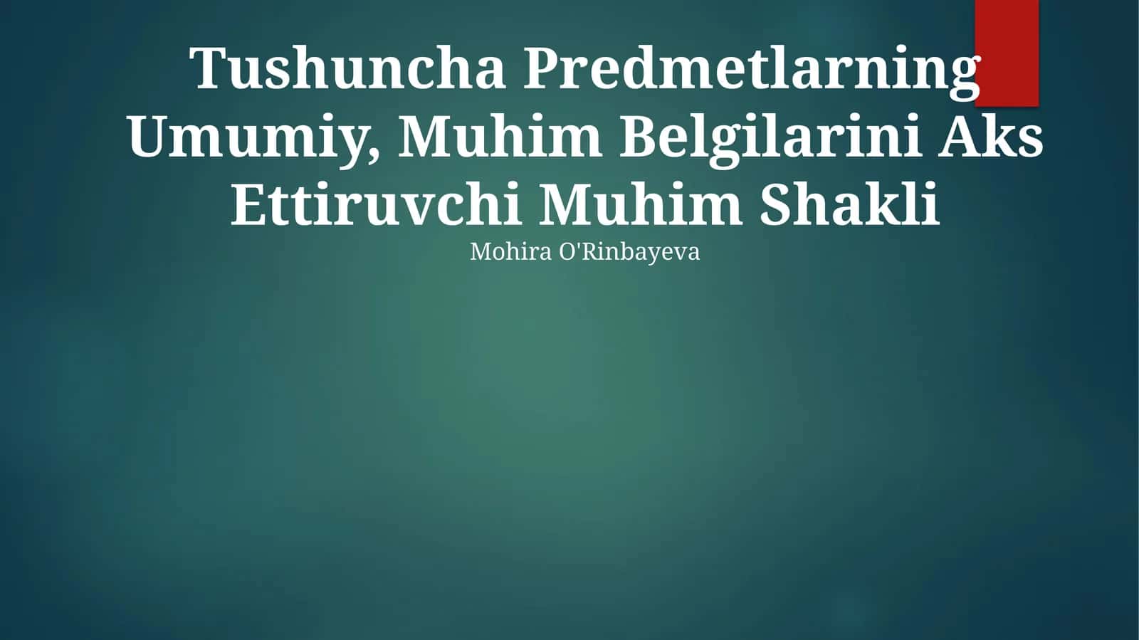 Tushuncha Predmetlarning Umumiy, Muhim Belgilarini Aks Ettiruvchi Muhim Shakli 1