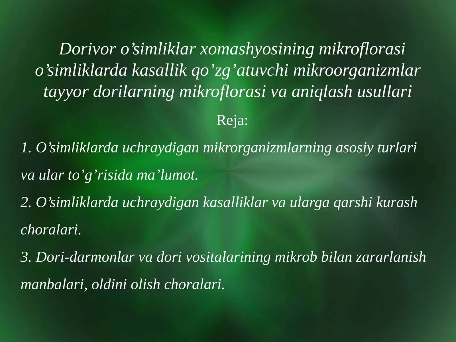 Dorivor o’simliklar xomashyosining mikroflorasi o’simliklarda kasallik qo’zg’atuvchi mikroorganizmlar tayyor dorilarning mikroflorasi va aniqlash usullari 1