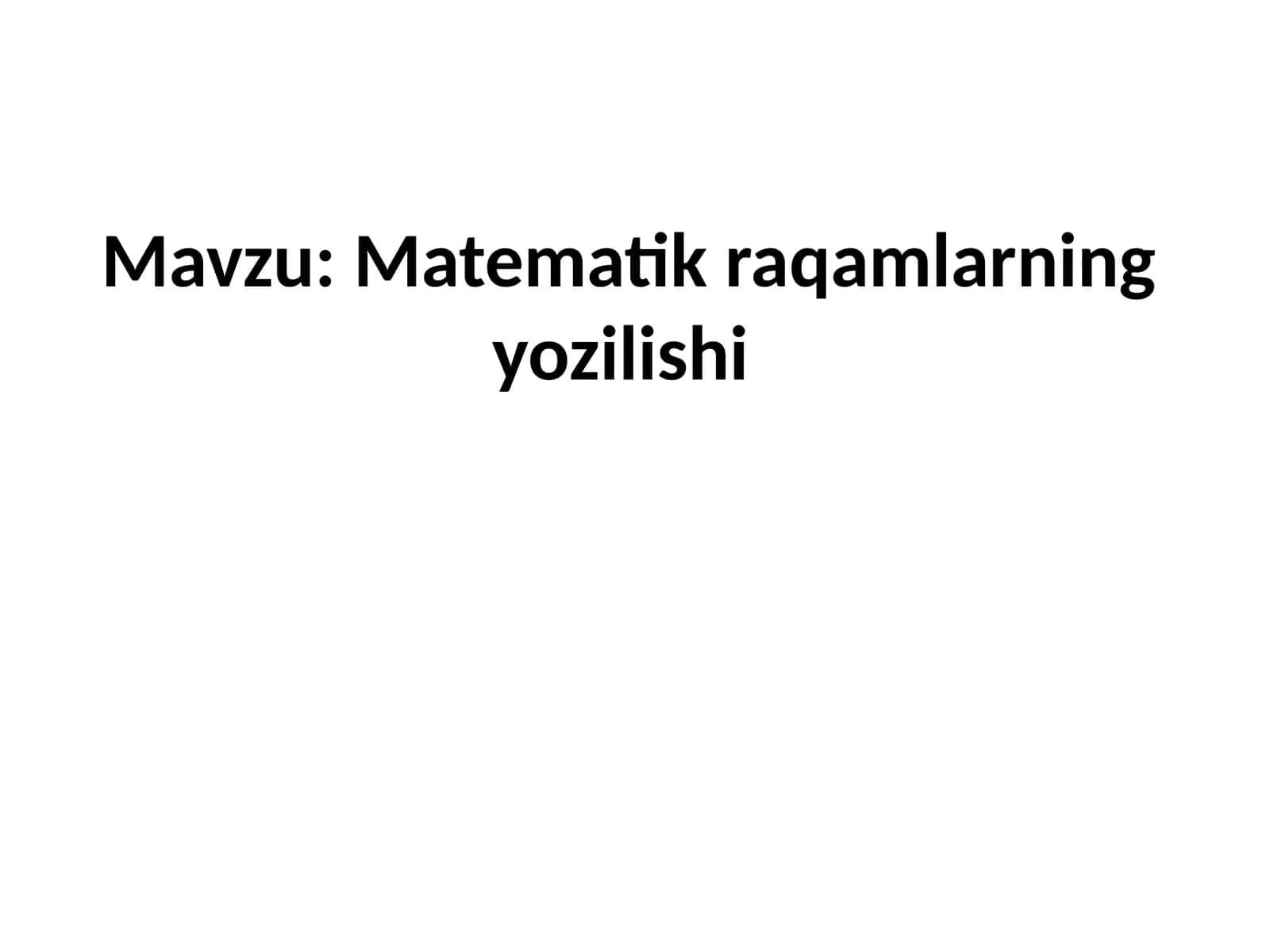 Matematik raqamlarning yozilishi 1