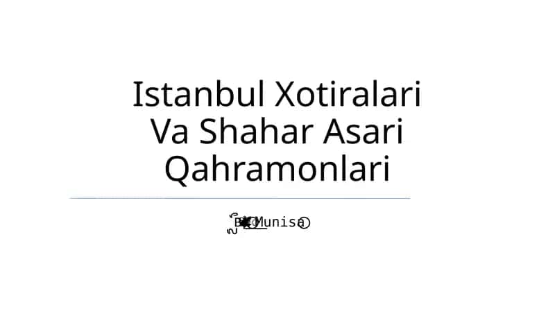 Istanbul Xotiralari Va Shahar Asari Qahramonlari 1