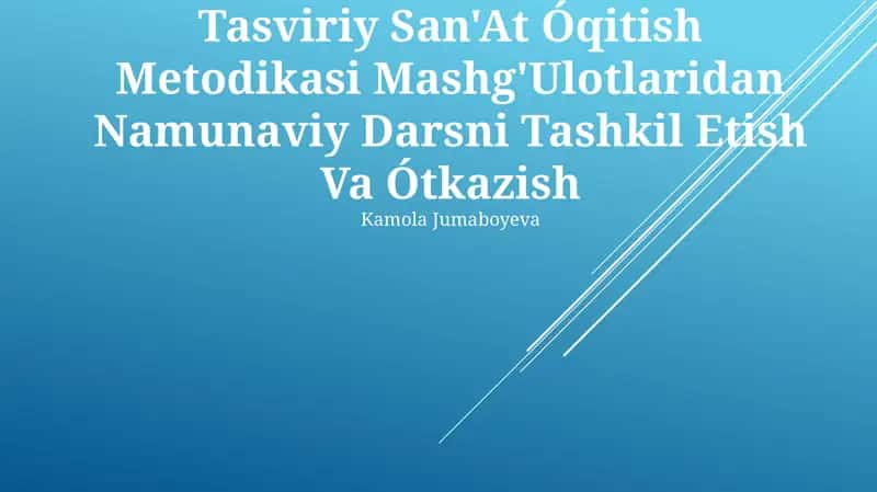 Tasviriy San'At Óqitish Metodikasi Mashg'Ulotlaridan Namunaviy Darsni Tashkil Etish Va Ótkazish 1