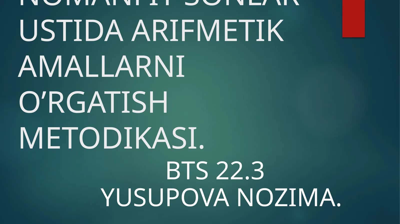 KO’P HONALI NOMANFIY SONLAR USTIDA ARIFMETIK AMALLARNI O’RGATISH METODIKASI 1