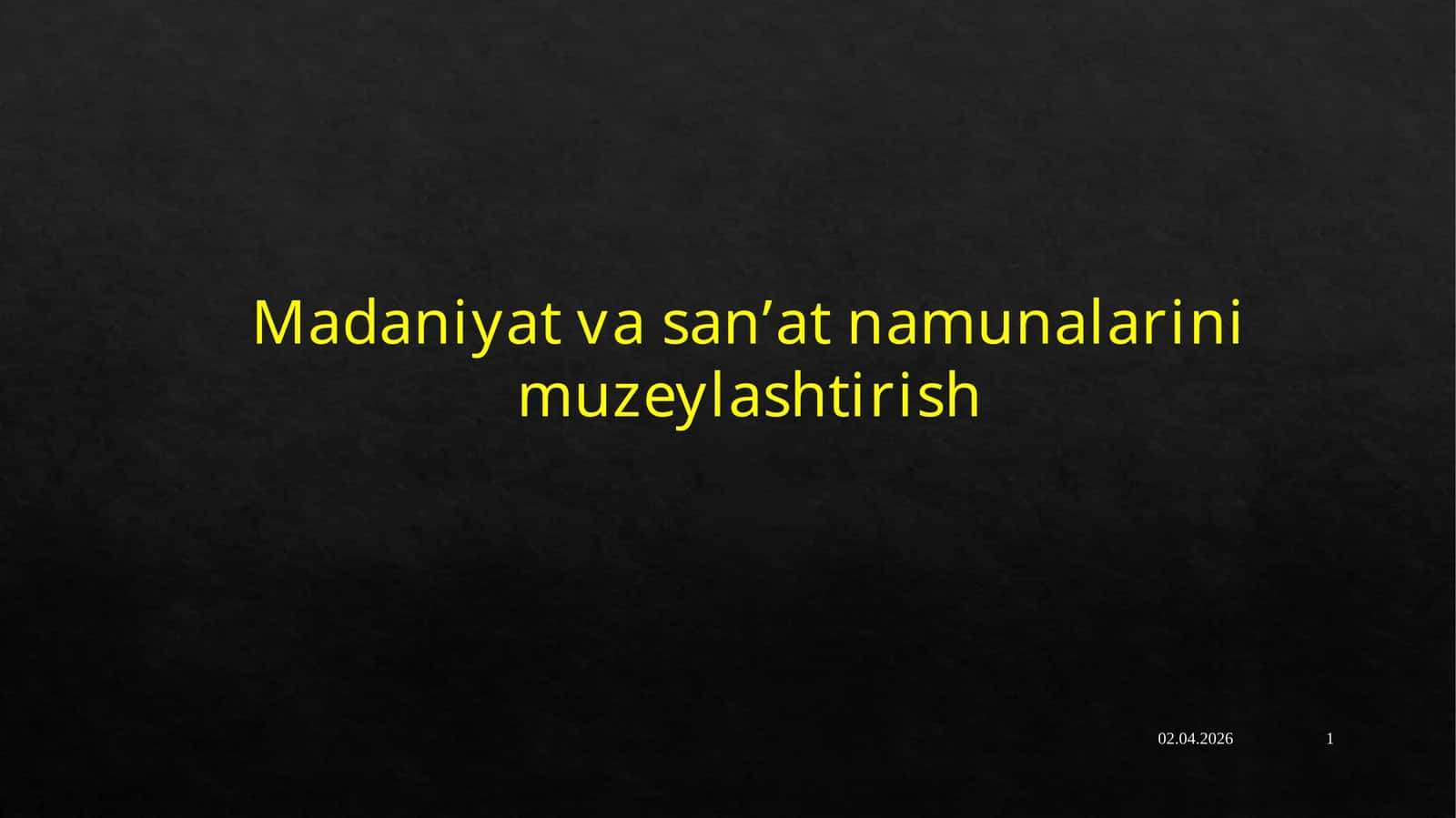 Madaniyat va san’at namunalarini muzeylashtirish 1