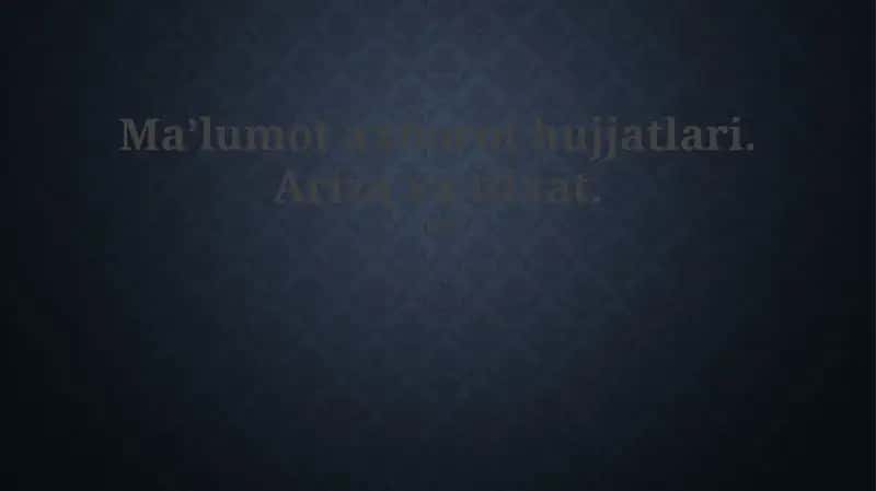 Maʼlumot axborot hujjatlari. Ariza va tilxat 1