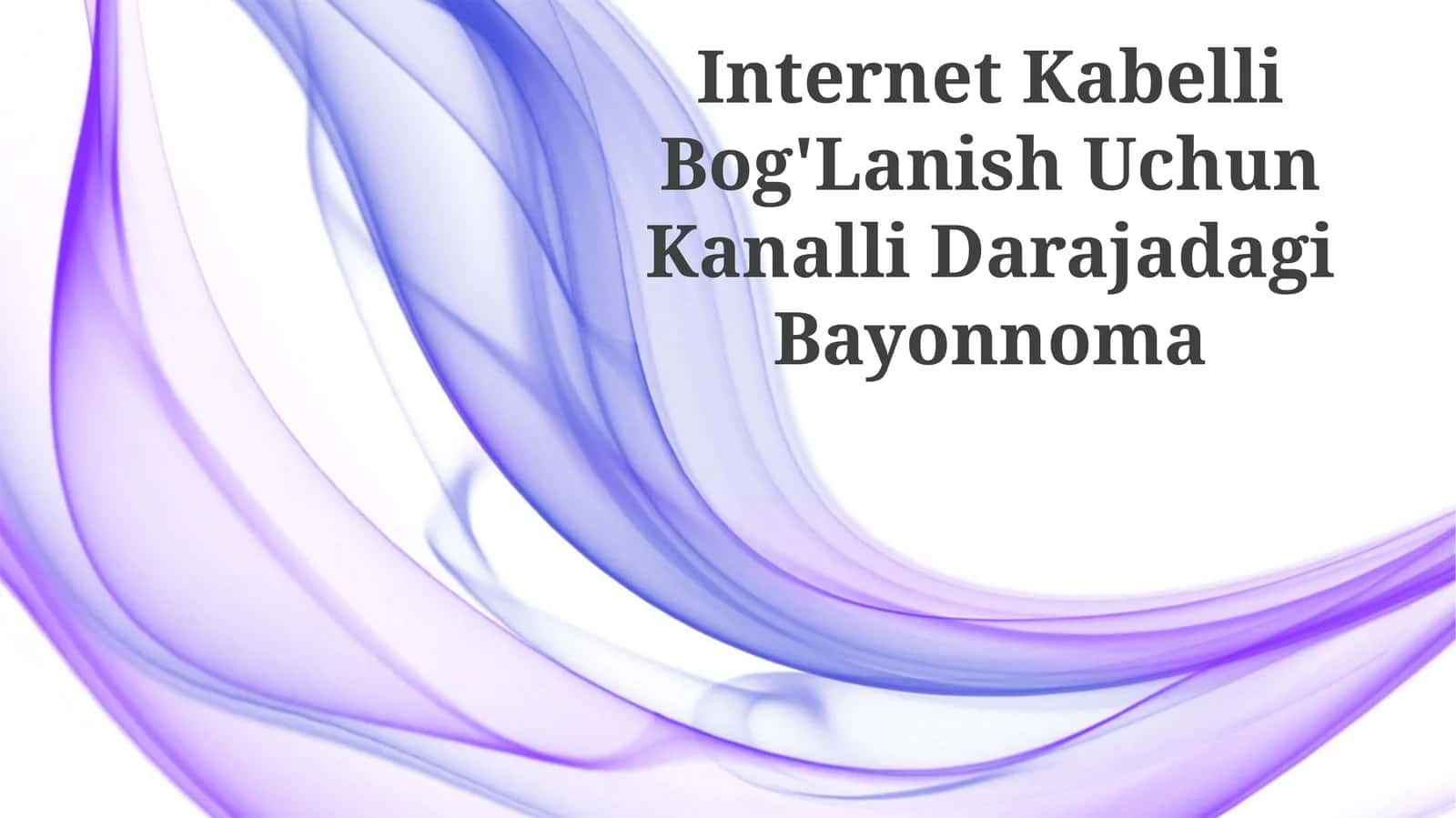 Internet Kabelli Bog'Lanish Uchun Kanalli Darajadagi Bayonnoma 1