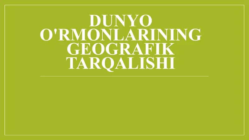 Dunyo o'rmonlarining geografik tarqalishi 1