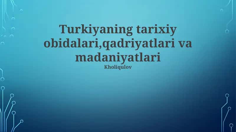 Turkiyaning tarixiy obidalari,qadriyatlari va madaniyatlari 1