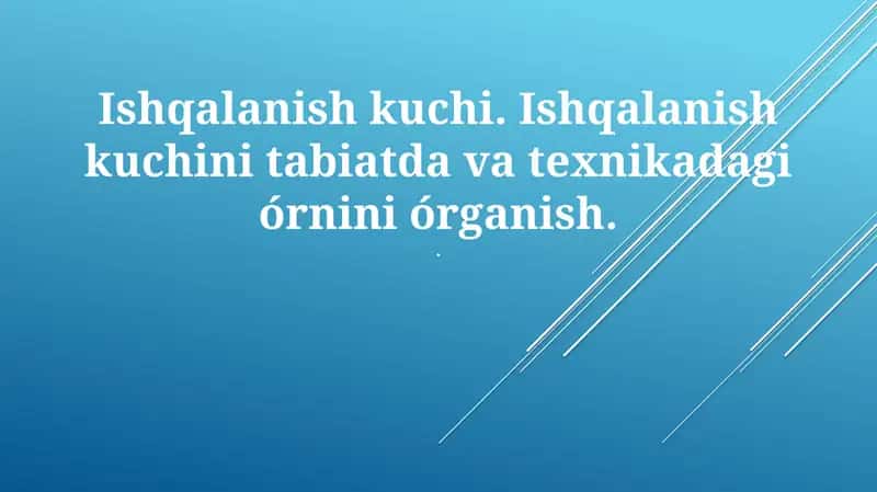 Ishqalanish kuchi. Ishqalanish kuchini tabiatda va texnikadagi órnini órganish 1