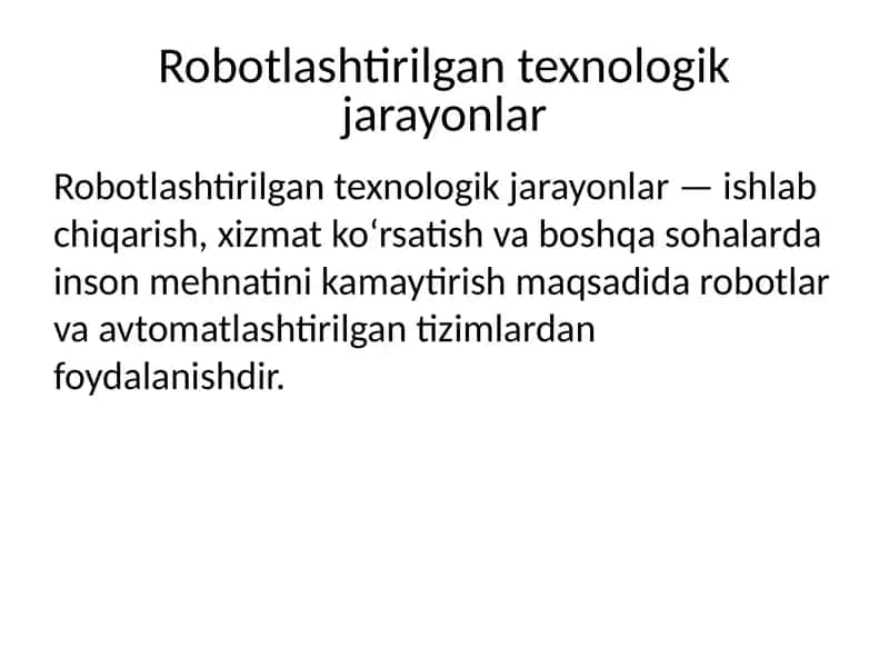 Robotlashtirilgan texnologik jarayonlar mavzusida prezintatsiya 1