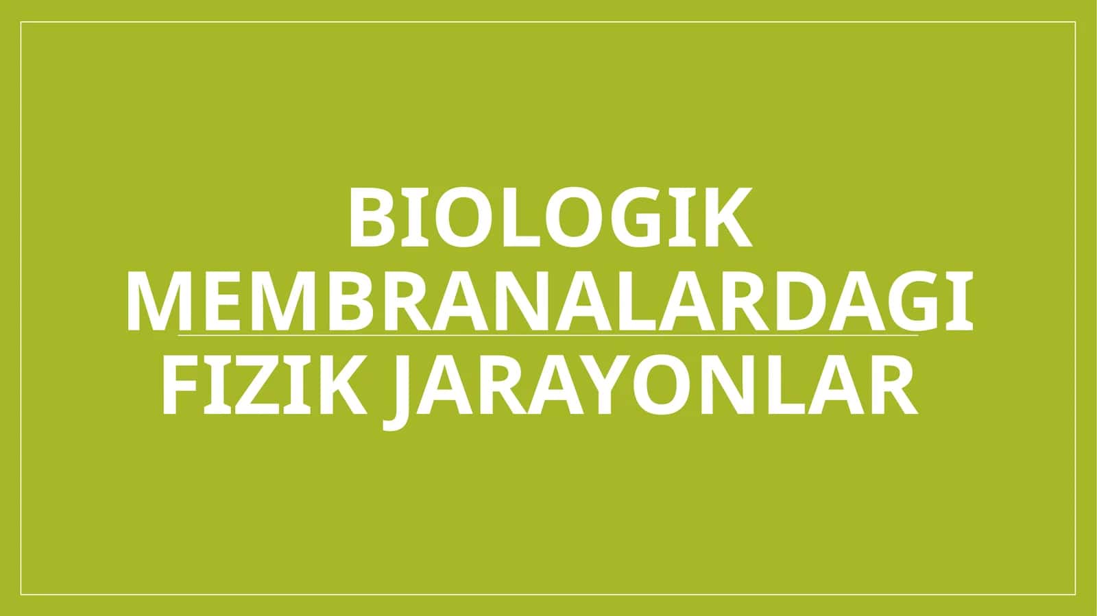 Biologik membranalardagi fizik jarayonlar 1