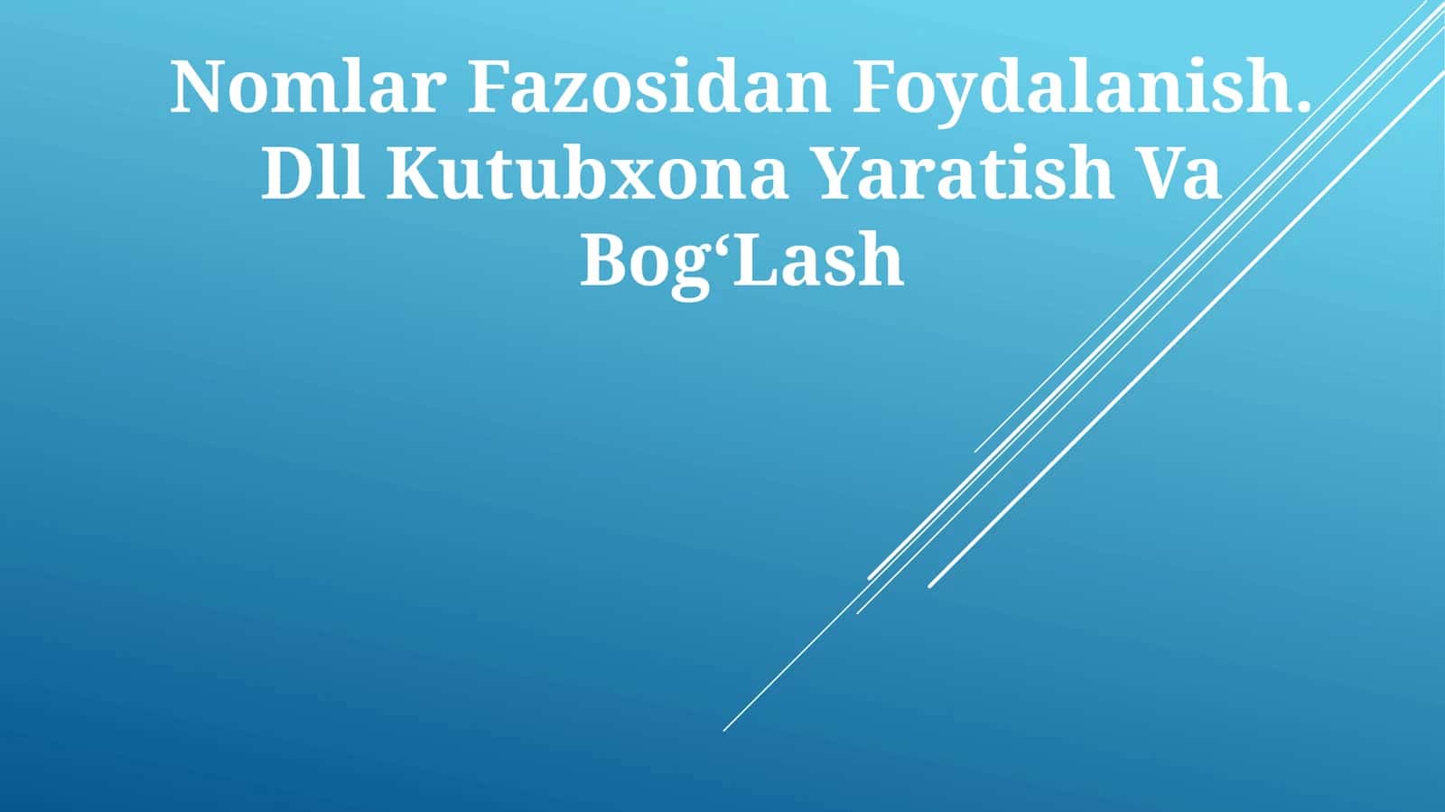 Nomlar Fazosidan Foydalanish. Dll Kutubxona Yaratish Va BogʻLash 1