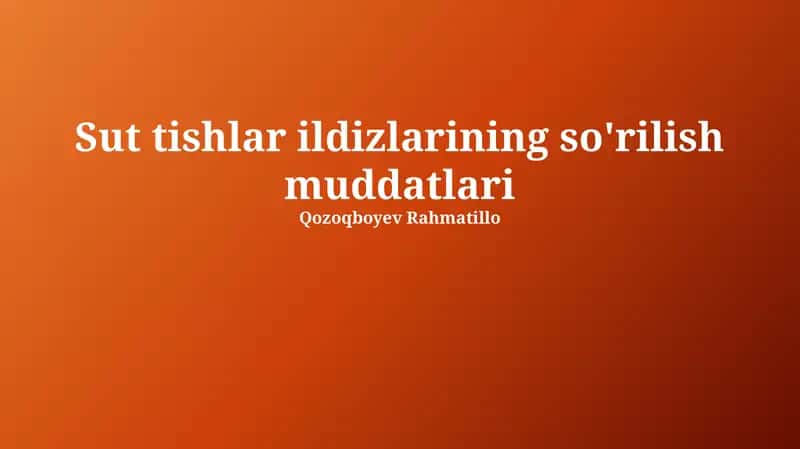 Sut tishlar ildizlarining so'rilish muddatlari 1