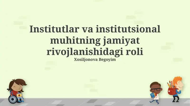 Institutlar va institutsional muhitning jamiyat rivojlanishidagi roli 1