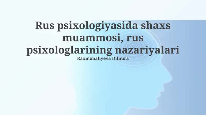 Rus psixologiyasida shaxs muammosi, rus psixologlarining nazariyalari 1