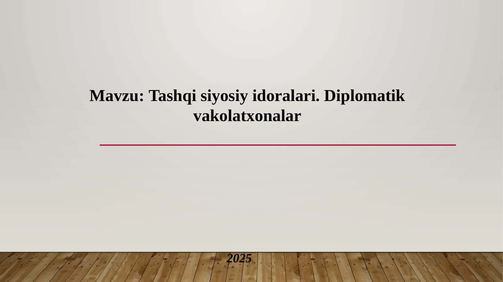Tashqi siyosiy idoralar va Diplomatik vakolatxonalar. 1
