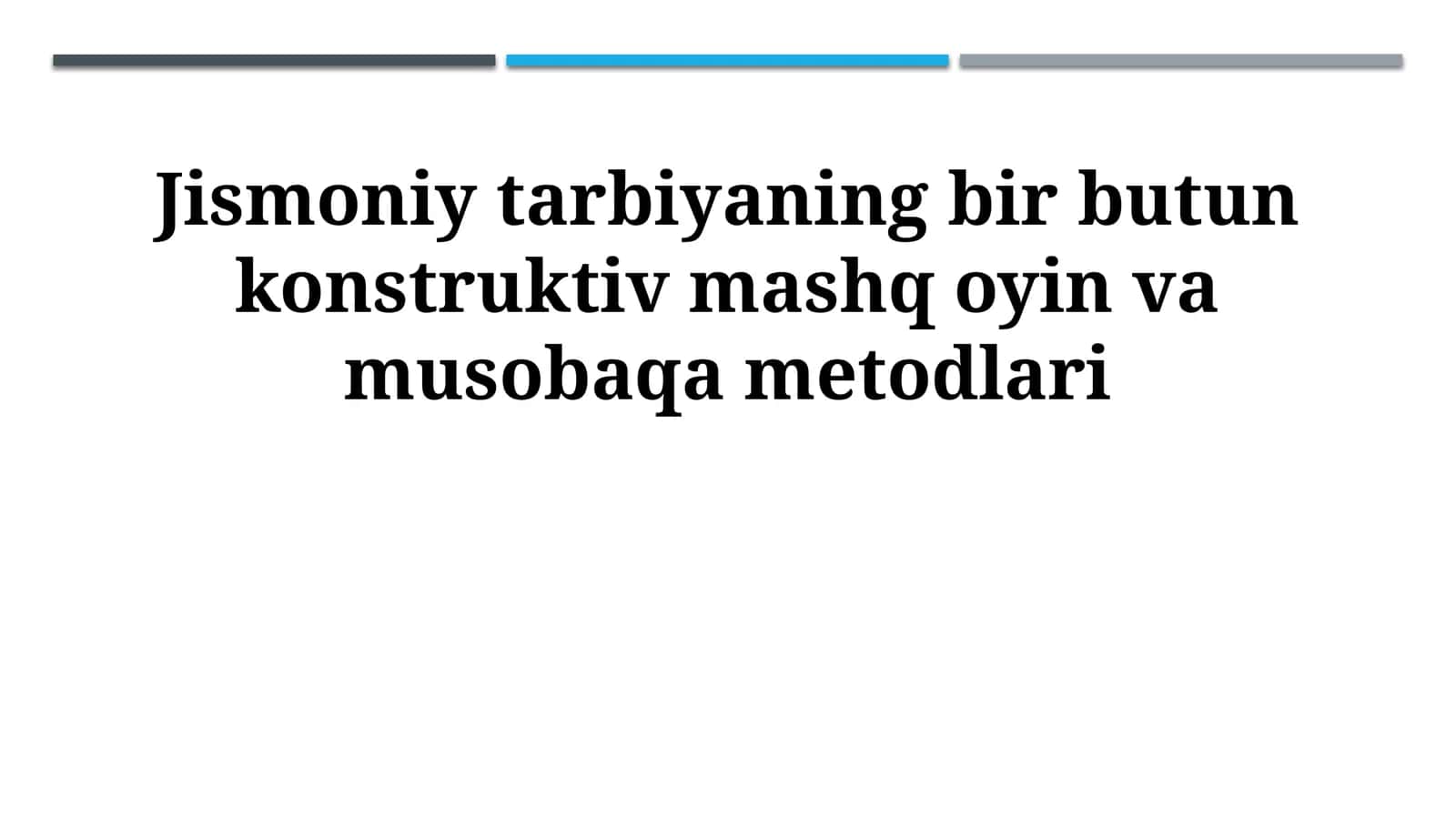 Jismoniy tarbiyaning bir butun konstruktiv mashq oyin va musobaqa metodlari 1