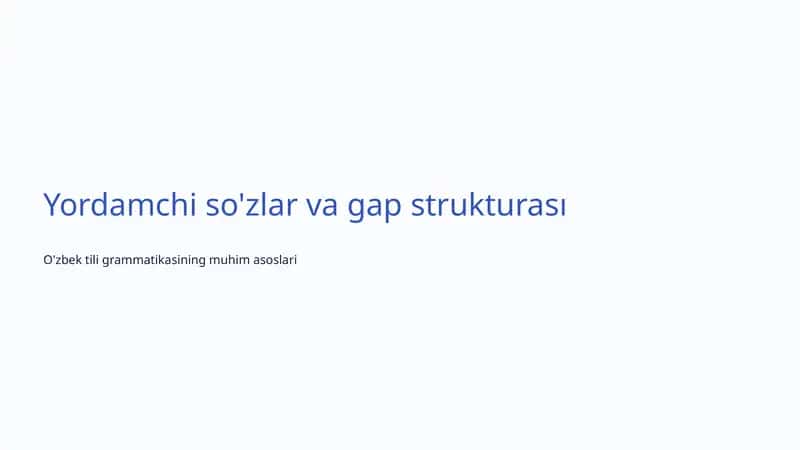 Yordamchi so'zlar va gap strukturası 1