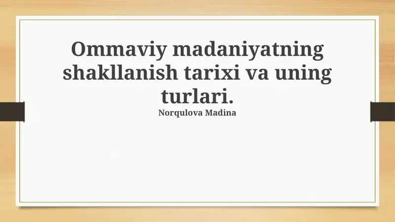 Ommaviy madaniyatning shakllanish tarixi va uning turlari 1