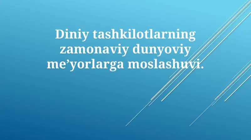 Diniy tashkilotlarning zamonaviy dunyoviy me’yorlarga moslashuvi 1