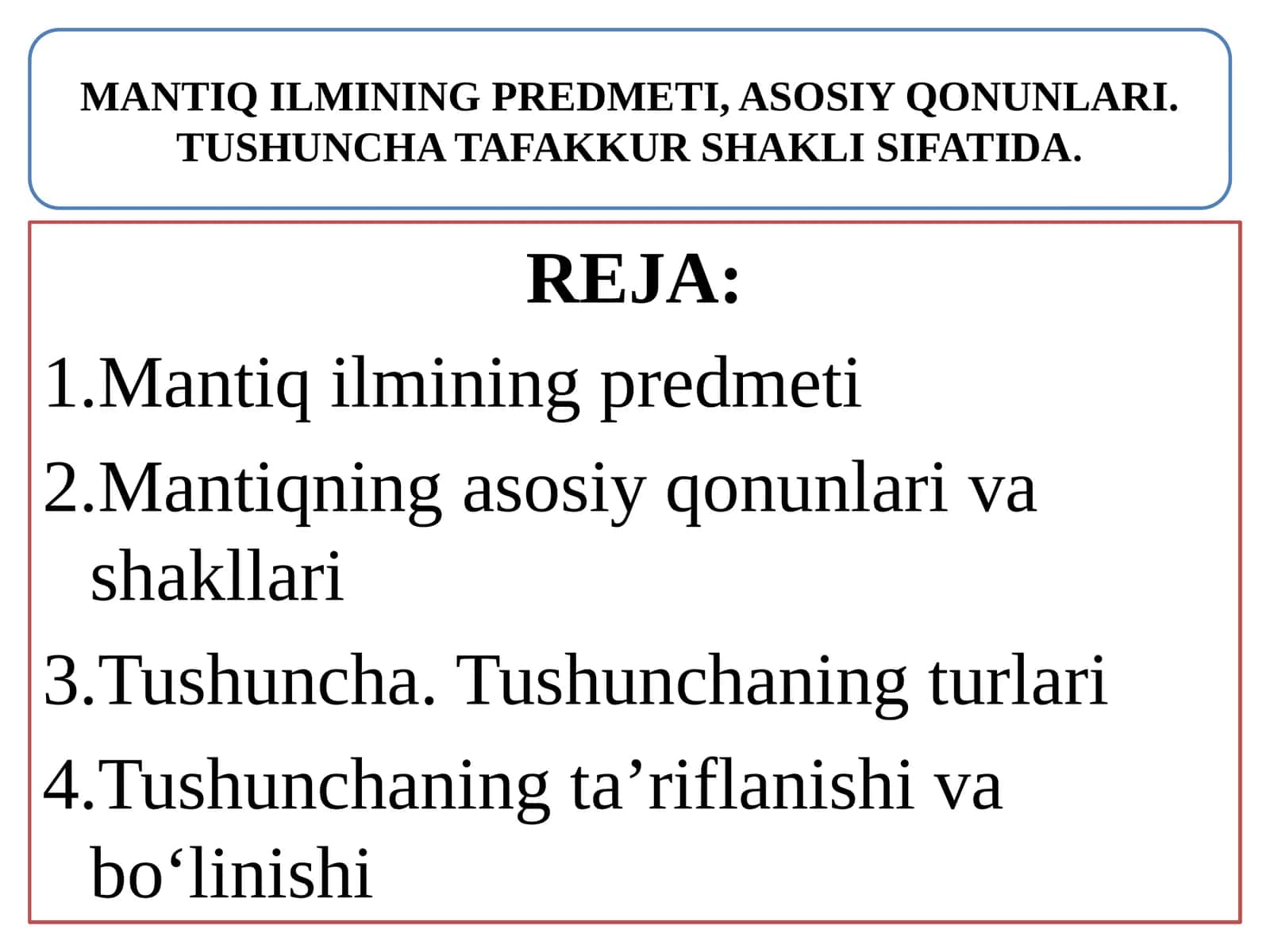 MANTIQ ILMINING PREDMETI, ASOSIY QONUNLARI. TUSHUNCHA TAFAKKUR SHAKLI SIFATIDA 1