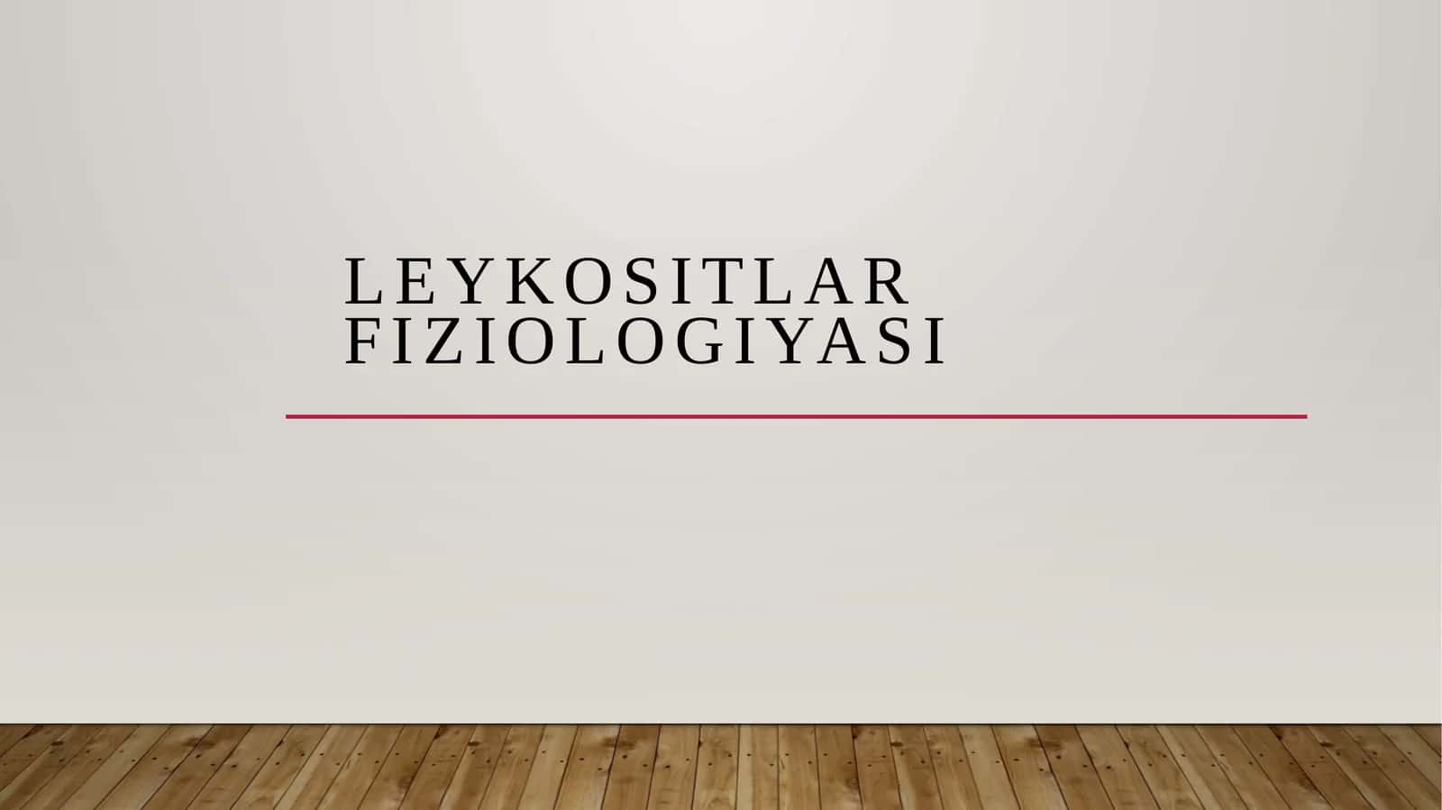 LEYKOSITLAR FIZIOLOGIYASI 1