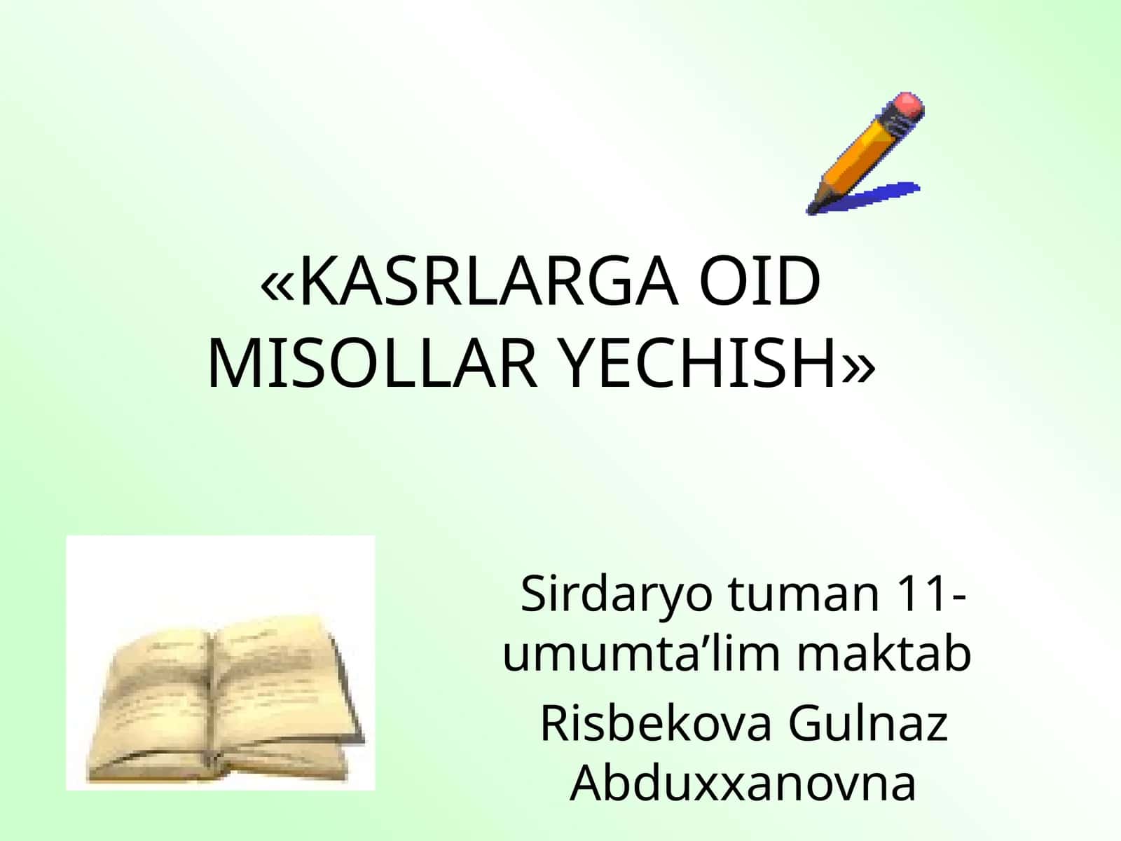 KASRLARGA OID MISOLLAR YECHISH 1