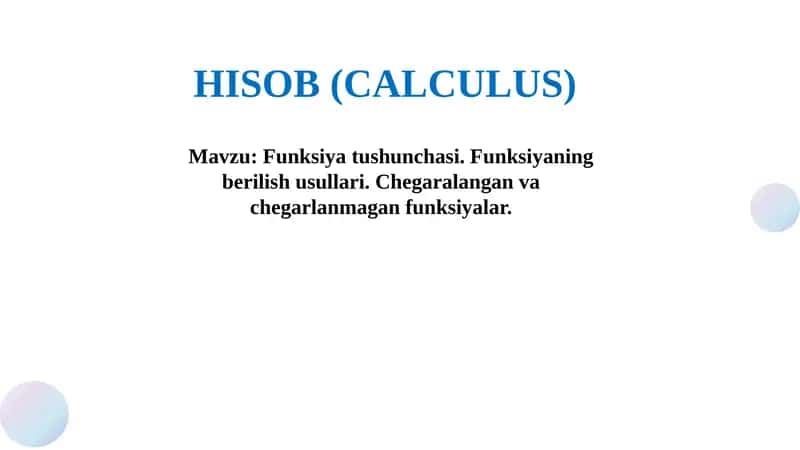 Funksiya tushunchasi. Funksiyaning berilish usullari. Chegaralangan va chegarlanmagan funksiyalar 1