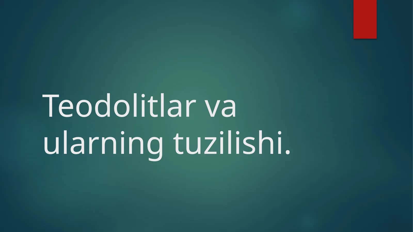 Teodolitlar va ularning tuzilishi 1