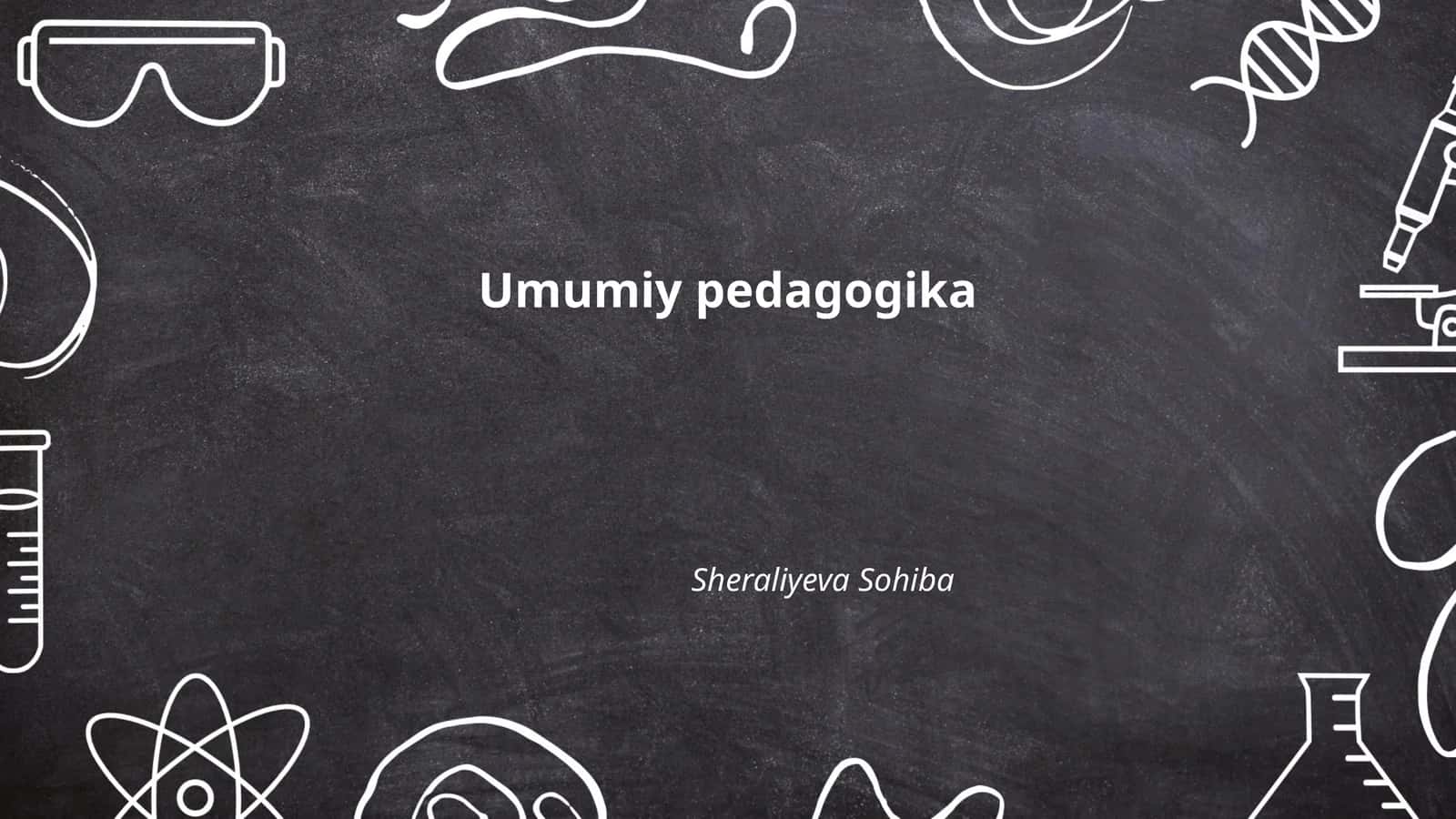 Umumiy pedagogika 1