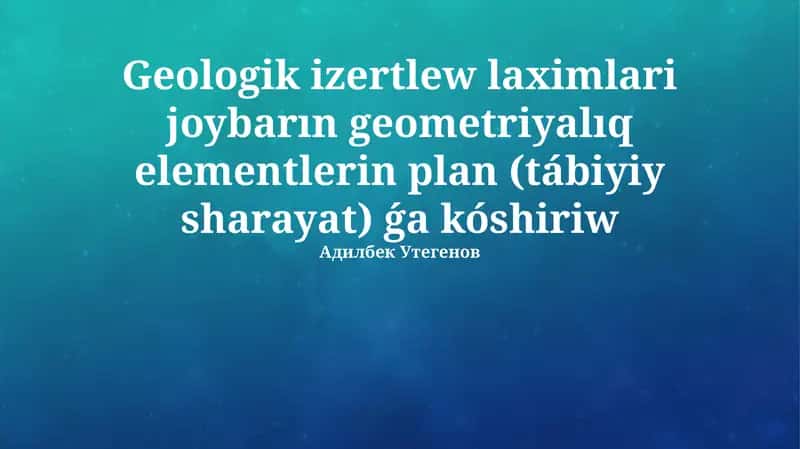 Geologik izertlew laximlari joybarın geometriyalıq elementlerin plan 1