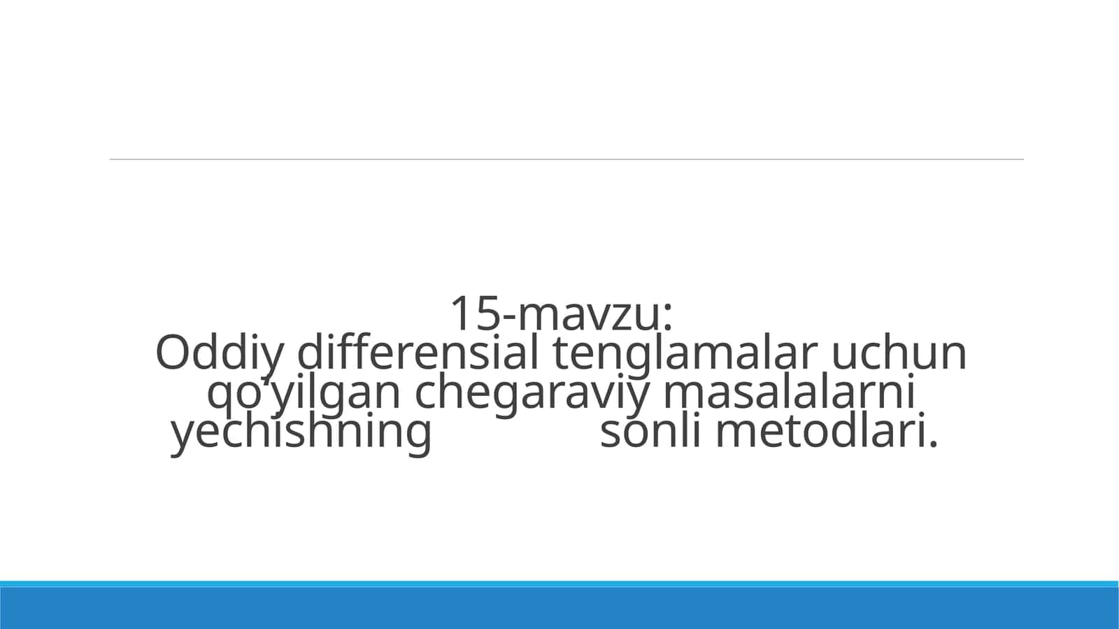 Oddiy differensial tenglamalar uchun qo‘yilgan chegaraviy masalalarni yechishning sonli metodlari 1
