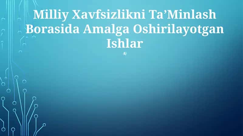 Milliy Xavfsizlikni Ta’Minlash Borasida Amalga Oshirilayotgan Ishlar 1