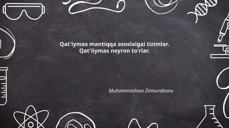 Qat'iymas mantiqqa asoslaigai tizimlar. Qat'iiymas neyron to'rlar 1