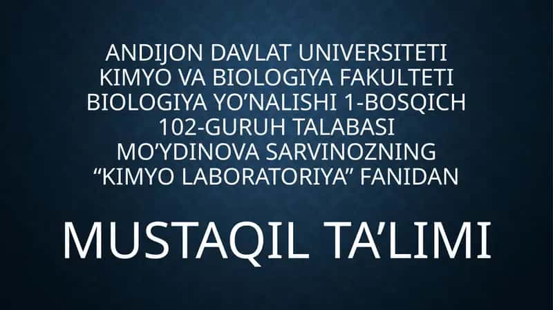 Biologiya yo’nalishi 1-bosqich 102-guruh talabasi Mo’ydinova Sarvinozning “kimyo laboratoriya” fanidan mustaqil ta’limi 1