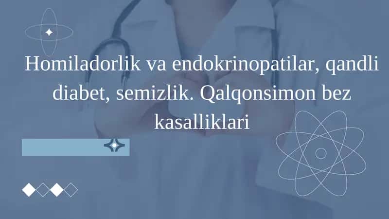 Homiladorlik va endokrinopatilar, qandli diabet, semizlik. Qalqonsimon bez kasalliklari 1