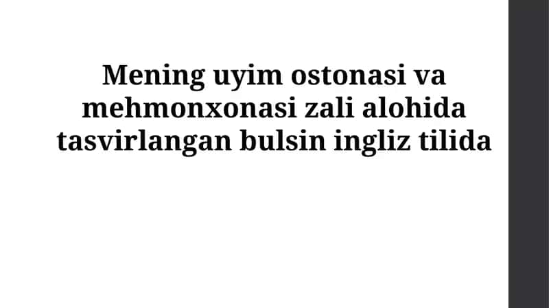 Mening uyim ostonasi va mehmonxonasi zali alohida tasvirlangan bulsin ingliz tilida 1