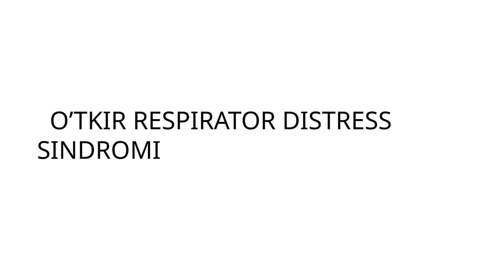 O’TKIR RESPIRATOR DISTRESS SINDROMI 1